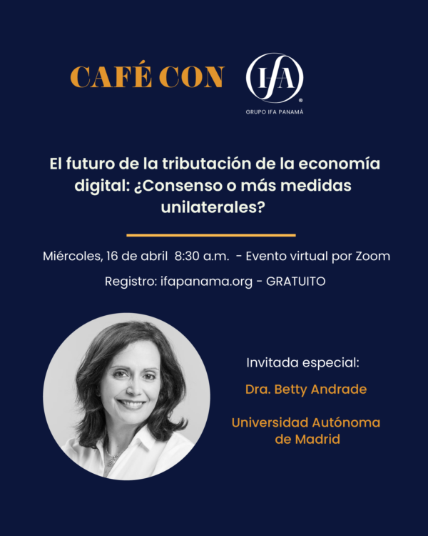 Café con IFA: El futuro de la tributación de la economía digital: ¿consenso o más medidas unilaterales?